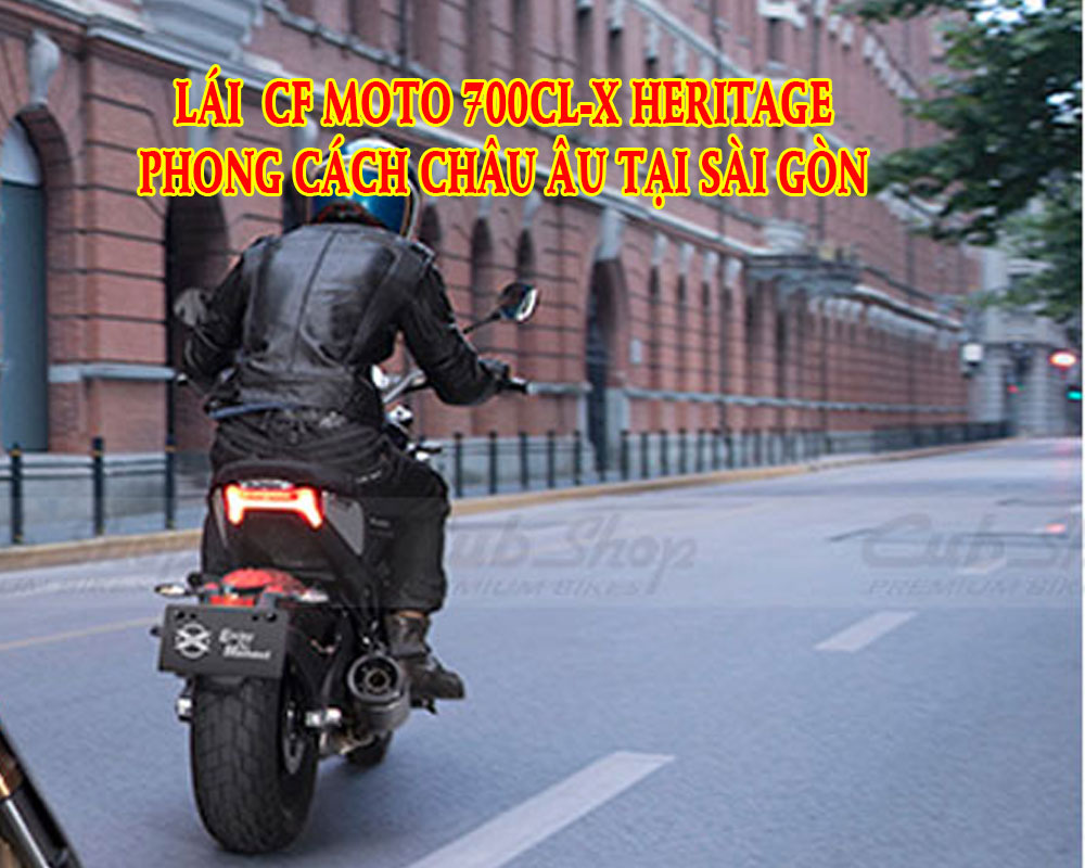 lai-cf-moto-700cl-x-heritage-phong-cach-chau-au-tai-sai-gon